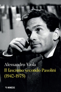 Il fascismo secondo Pasolini - Librerie.coop