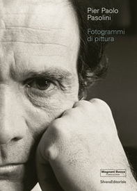 Pier Paolo Pasolini. Fotogrammi di pittura - Librerie.coop