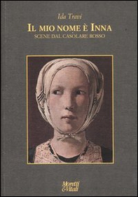 Il mio nome è Inna. Scene dal casolare rosso - Librerie.coop Il mio nome è Inna. Scene dal casolare rosso - Librerie.coop