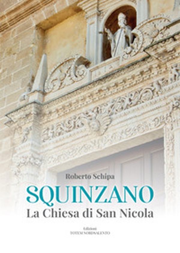 Squinzano. La Chiesa di San Nicola - Librerie.coop Squinzano. La Chiesa di San Nicola - Librerie.coop