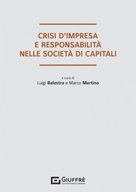 Crisi d'impresa e responsabilità degli organi sociali nelle società di capitali - Librerie.coop