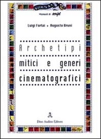 Archetipi mitici e generi cinematografici - Librerie.coop Archetipi mitici e generi cinematografici - Librerie.coop