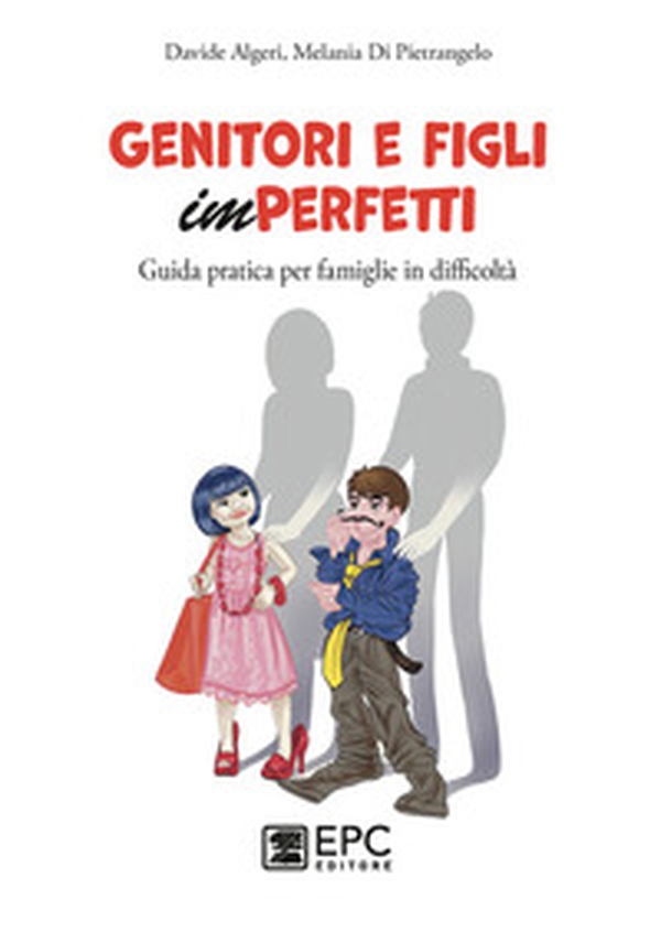 Genitori e figli imperfetti. Guida pratica per famiglie in difficoltà - Librerie.coop Genitori e figli imperfetti. Guida pratica per famiglie in difficoltà - Librerie.coop