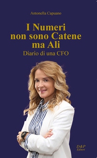 I numeri non sono catene, ma ali. Diario di una CFO - Librerie.coop I numeri non sono catene, ma ali. Diario di una CFO - Librerie.coop