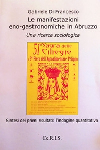 Le manifestazioni eno-gastronomiche in Abruzzo. Una ricerca sociologica. Sintesi dei primi risultati. L'indagine quantitativa - Librerie.coop
