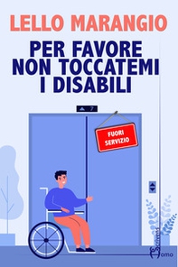 Per favore non toccatemi i disabili - Librerie.coop