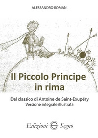 Il Piccolo Principe in rima dal classico di Antoine de Saint-Exupéry versione integrale illustrata - Librerie.coop