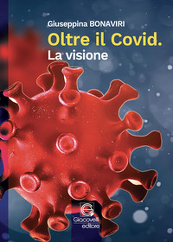 Oltre il Covid. La visione - Librerie.coop Oltre il Covid. La visione - Librerie.coop