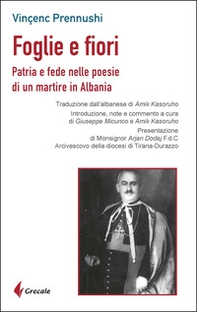 Foglie e fiori. Patria e fede nelle poesie di un martire in Albania - Librerie.coop