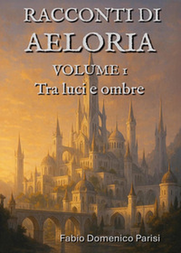 Racconti di Aeloria - Vol. 1 - Librerie.coop
