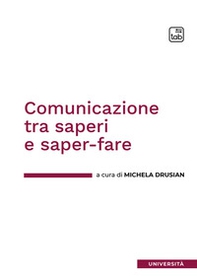 Comunicazione tra saperi e saper-fare - Librerie.coop Comunicazione tra saperi e saper-fare - Librerie.coop