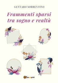 Frammenti sparsi tra sogno e realtà - Librerie.coop