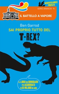 Sai proprio tutto del T-Rex? - Librerie.coop