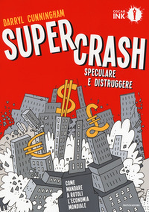 Supercrash. Speculare e distruggere - Librerie.coop Supercrash. Speculare e distruggere - Librerie.coop