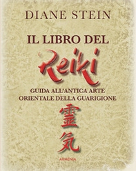 Il libro del reiki. I principi e le applicazioni pratiche dell'antico metodo di guarigione orientale - Librerie.coop