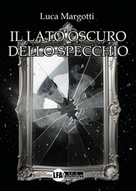 Il lato oscuro dello specchio - Librerie.coop