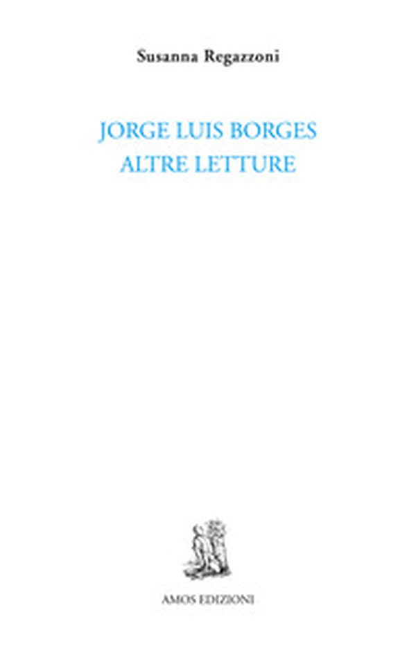Jorge Luis Borges. Altre letture - Librerie.coop
