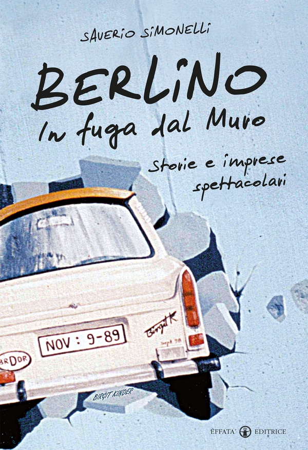 Berlino. In fuga dal Muro - Librerie.coop Berlino. In fuga dal Muro - Librerie.coop