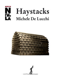 Michele De Lucchi. Haystacks. Ediz. italiana e inglese - Librerie.coop