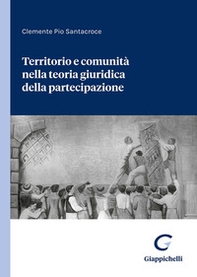 Territorio e comunità nella teoria giuridica della partecipazione - Librerie.coop
