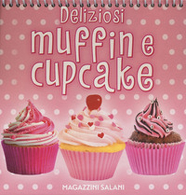 Deliziosi muffin e cupcake - Librerie.coop Deliziosi muffin e cupcake - Librerie.coop