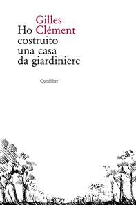 Ho costruito una casa da giardiniere - Librerie.coop