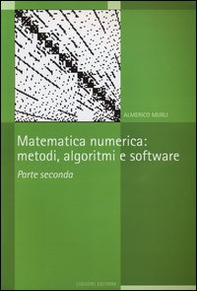 Matematica numerica. Metodi, algoritmi e software - Librerie.coop