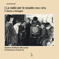 La radio per le scuole (1924-1975). Storia e immagini - Librerie.coop