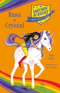 Unicorn Academy. Rosa e Crystal - Librerie.coop Unicorn Academy. Rosa e Crystal - Librerie.coop