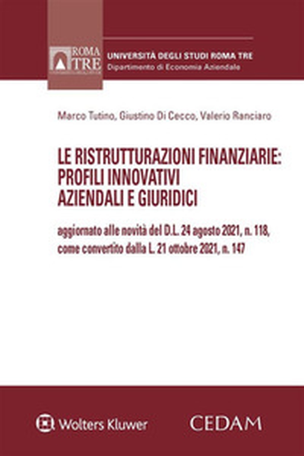Le ristrutturazioni finanziarie: profili innovativi aziendali e giuridici - Librerie.coop Le ristrutturazioni finanziarie: profili innovativi aziendali e giuridici - Librerie.coop