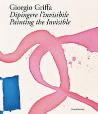 Giorgio Griffa. Dipingere l'invisibile-Painting the invisible - Librerie.coop