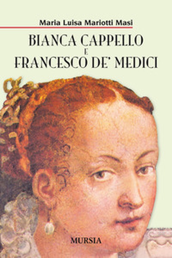 Bianca Cappello e Francesco de' Medici - Librerie.coop Bianca Cappello e Francesco de' Medici - Librerie.coop
