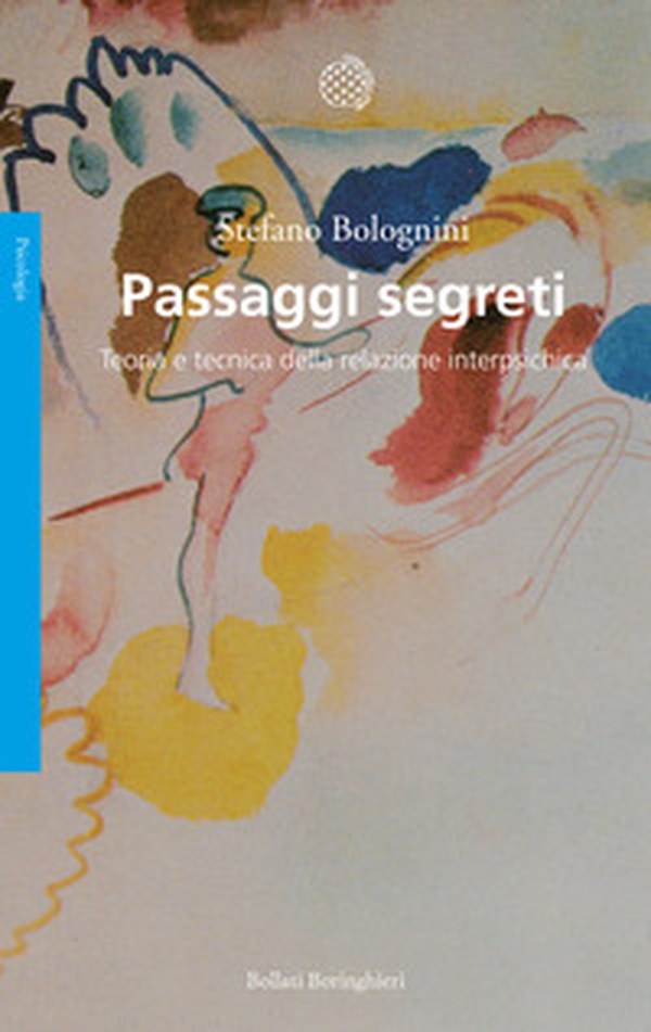 Passaggi segreti. Teoria e tecnica della relazione interpsichica - Librerie.coop Passaggi segreti. Teoria e tecnica della relazione interpsichica - Librerie.coop