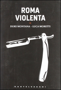 Roma violenta - Librerie.coop Roma violenta - Librerie.coop