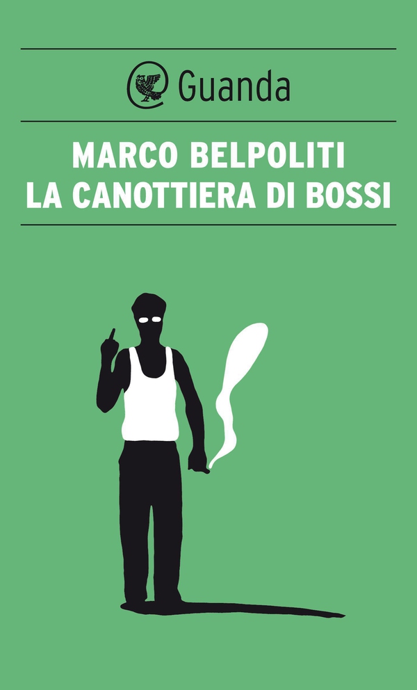 La canottiera di Bossi - Librerie.coop La canottiera di Bossi - Librerie.coop