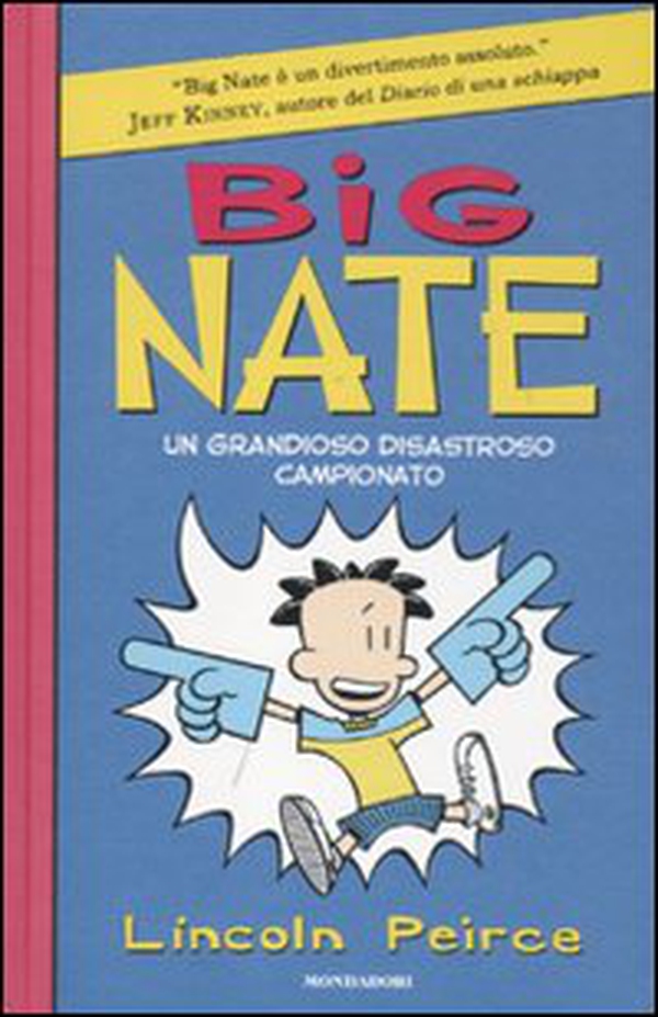 Big Nate. Un grandioso disastroso campionato - Librerie.coop Big Nate. Un grandioso disastroso campionato - Librerie.coop