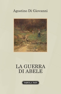 La guerra di Abele - Librerie.coop