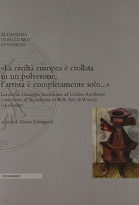 «La civiltà europea è crollata in un polverone, l'artista è completamente solo...». Lettere di Giuseppe Santomaso ad Umbro Apollonio conservate all'Accademia... - Librerie.coop «La civiltà europea è crollata in un polverone, l'artista è completamente solo...». Lettere di Giuseppe Santomaso ad Umbro Apollonio conservate all'Accademia... - Librerie.coop