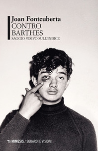 Contro Barthes. Saggio visivo sull'indice - Librerie.coop Contro Barthes. Saggio visivo sull'indice - Librerie.coop