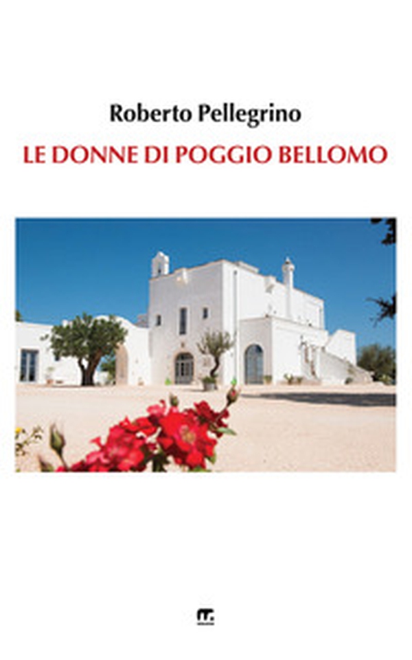 Le donne di Poggio Bellomo - Librerie.coop Le donne di Poggio Bellomo - Librerie.coop