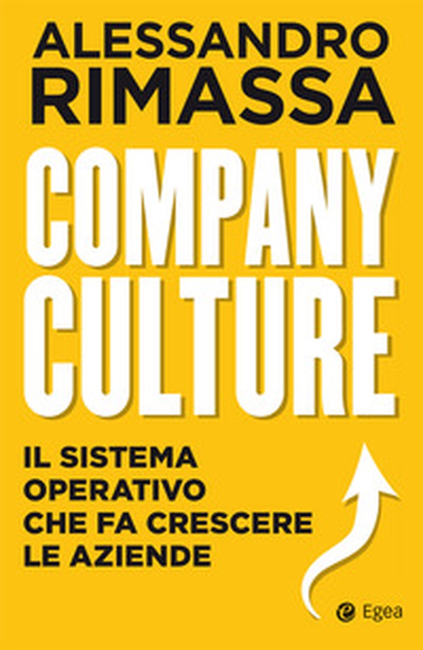 Company culture. Il sistema operativo che fa crescere le aziende - Librerie.coop Company culture. Il sistema operativo che fa crescere le aziende - Librerie.coop