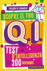 Scopri il tuo Q.I. Test d'intelligenza con 200 domande - Librerie.coop Scopri il tuo Q.I. Test d'intelligenza con 200 domande - Librerie.coop