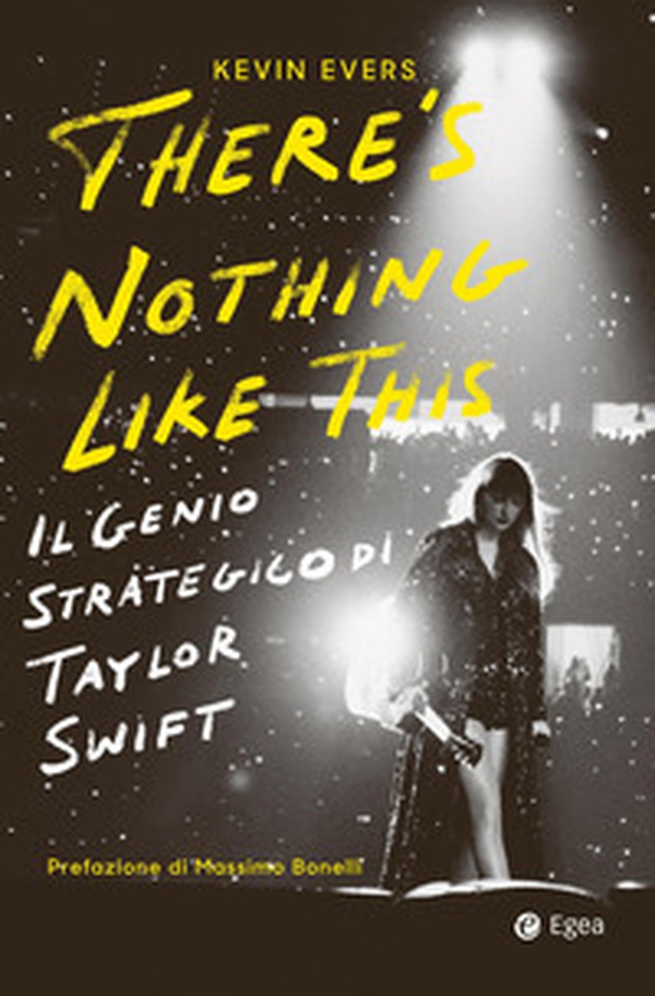 There's nothing like this. Il genio strategico di Taylor Swift - Librerie.coop There's nothing like this. Il genio strategico di Taylor Swift - Librerie.coop