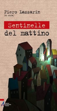 Sentinelle del mattino. Giovani liberi e coraggiosi - Librerie.coop