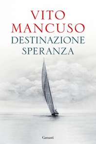 Destinazione speranza - Librerie.coop Destinazione speranza - Librerie.coop