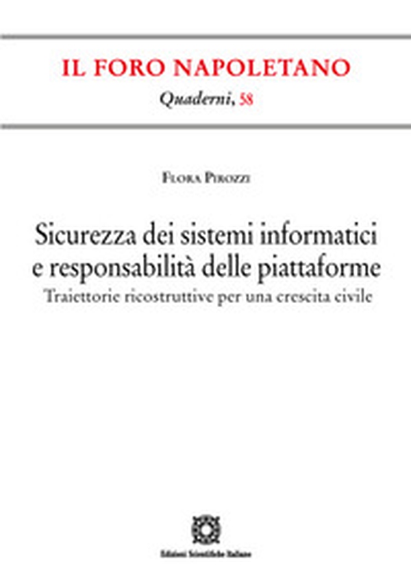 Sicurezza dei sistemi informatici e responsabilità delle piattaforme. Traiettorie ricostruttive per una crescita civile - Librerie.coop Sicurezza dei sistemi informatici e responsabilità delle piattaforme. Traiettorie ricostruttive per una crescita civile - Librerie.coop