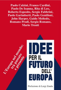 Idee per il futuro dell'Europa. L'Europa nel mondo: tra passato e presente - Librerie.coop