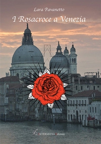 I Rosacroce a Venezia - Librerie.coop I Rosacroce a Venezia - Librerie.coop