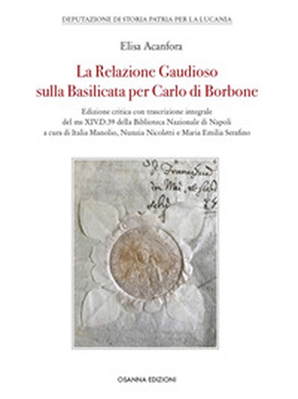 La Relazione Gaudioso sulla Basilicata per Carlo di Borbone - Librerie.coop La Relazione Gaudioso sulla Basilicata per Carlo di Borbone - Librerie.coop