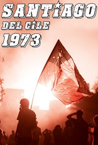 Santiago del Cile 1973 - Librerie.coop Santiago del Cile 1973 - Librerie.coop